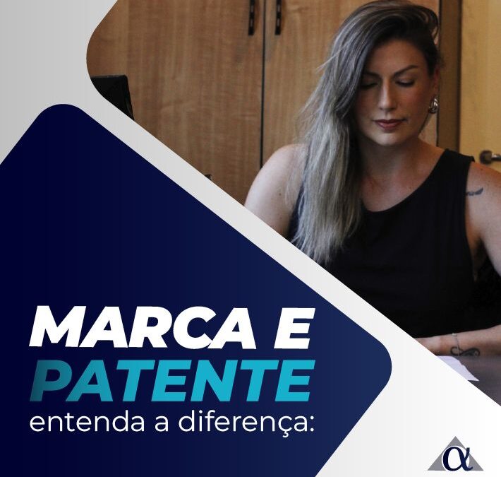 MARCA VS PATENTE: ENTENDA A DIFERENÇA!
